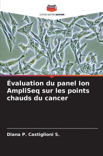 Évaluation du panel Ion AmpliSeq sur les points chauds du cancer