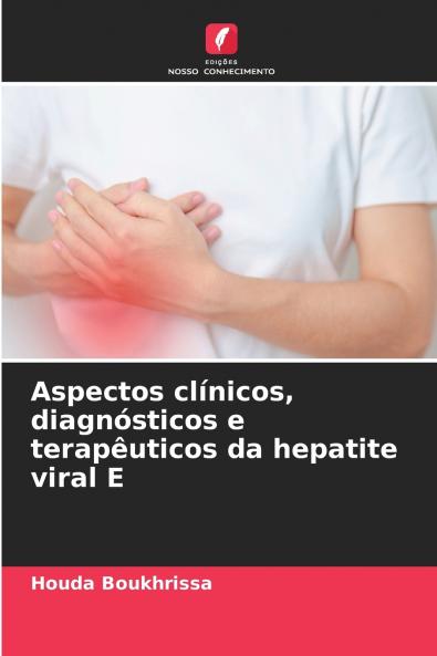 Aspectos clínicos diagnósticos e terapêuticos da hepatite viral E
