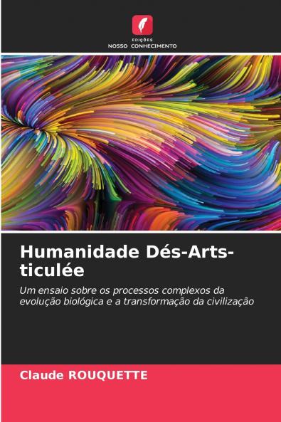 Humanidade Dés-Arts-ticulée