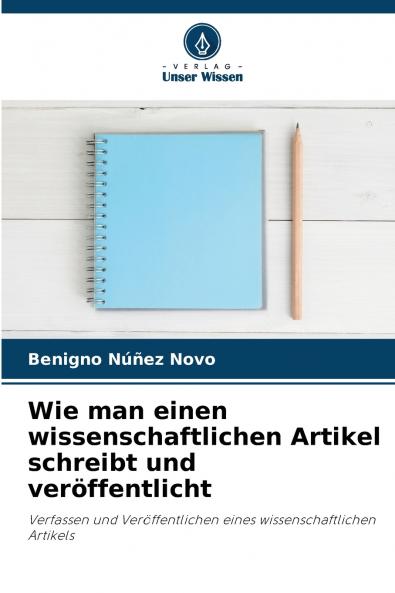 Wie man einen wissenschaftlichen Artikel schreibt und veröffentlicht