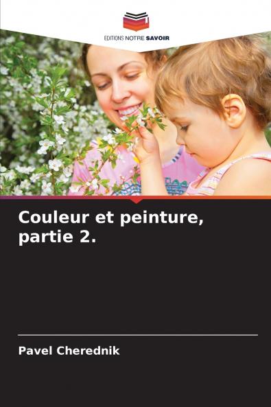 Couleur et peinture partie 2.