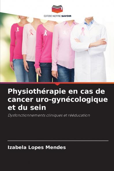 Physiothérapie en cas de cancer uro-gynécologique et du sein