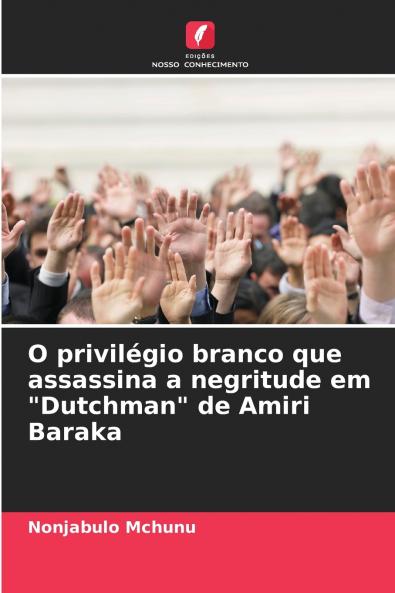 O privilégio branco que assassina a negritude em Dutchman de Amiri Baraka