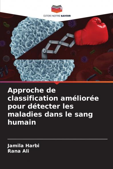 Approche de classification améliorée pour détecter les maladies dans le sang humain