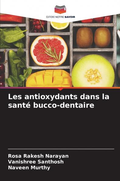Les antioxydants dans la santé bucco-dentaire
