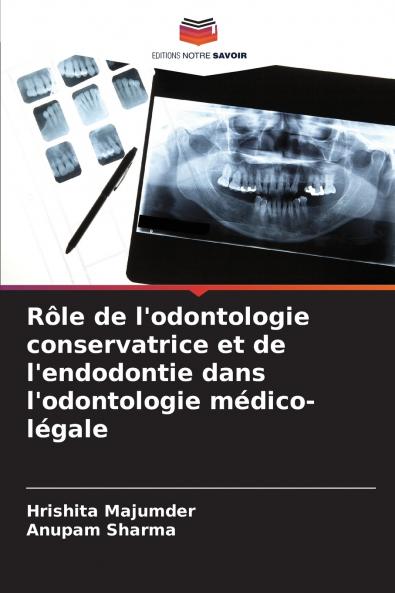 Rôle de l'odontologie conservatrice et de l'endodontie dans l'odontologie médico-légale