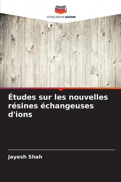 Études sur les nouvelles résines échangeuses d'ions