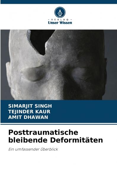 Posttraumatische bleibende Deformitäten