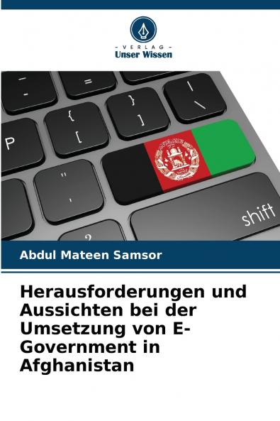 Herausforderungen und Aussichten bei der Umsetzung von E-Government in Afghanistan