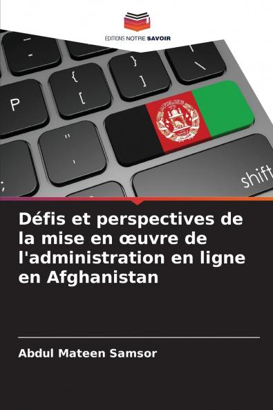 Défis et perspectives de la mise en œuvre de l'administration en ligne en Afghanistan