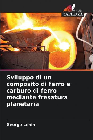 Sviluppo di un composito di ferro e carburo di ferro mediante fresatura planetaria