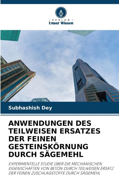 ANWENDUNGEN DES TEILWEISEN ERSATZES DER FEINEN GESTEINSKÖRNUNG DURCH SÄGEMEHL