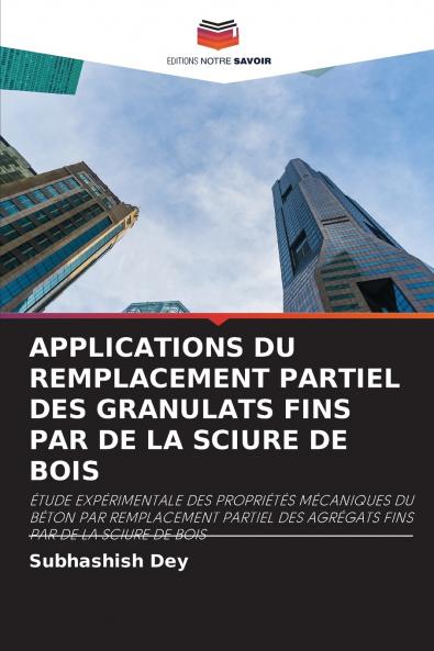 APPLICATIONS DU REMPLACEMENT PARTIEL DES GRANULATS FINS PAR DE LA SCIURE DE BOIS