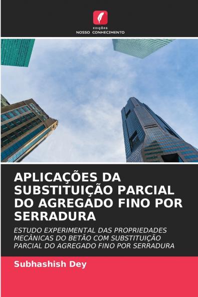 APLICAÇÕES DA SUBSTITUIÇÃO PARCIAL DO AGREGADO FINO POR SERRADURA