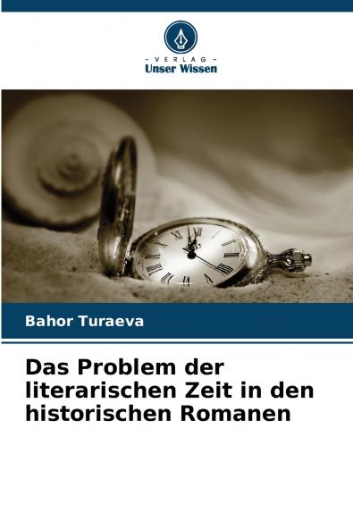 Das Problem der literarischen Zeit in den historischen Romanen