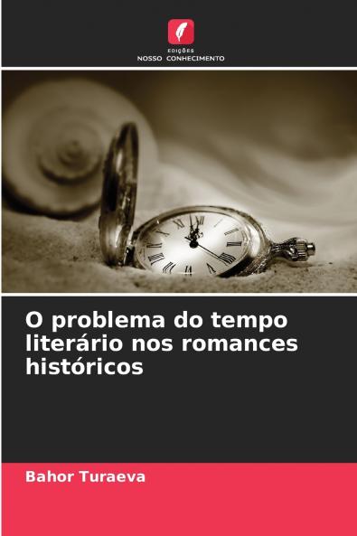 O problema do tempo literário nos romances históricos