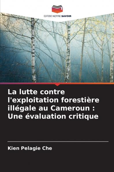 La lutte contre l'exploitation forestière illégale au Cameroun