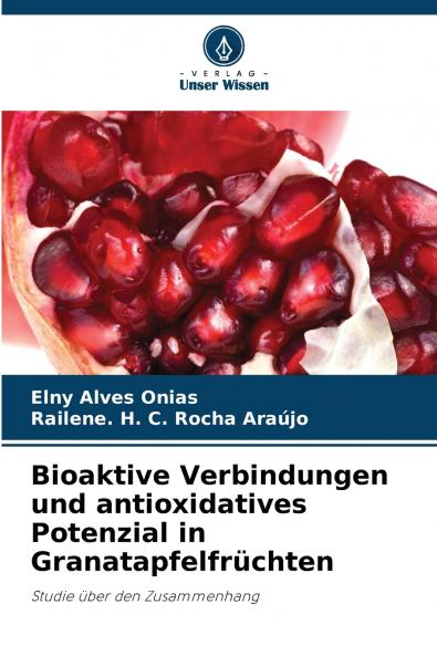 Bioaktive Verbindungen und antioxidatives Potenzial in Granatapfelfrüchten