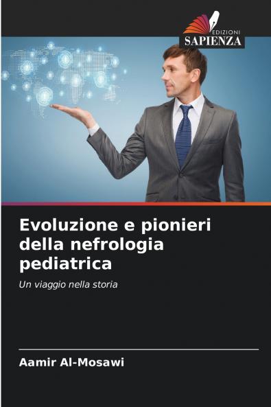 Evoluzione e pionieri della nefrologia pediatrica