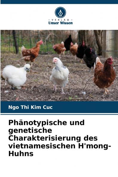 Phänotypische und genetische Charakterisierung des vietnamesischen H'mong-Huhns