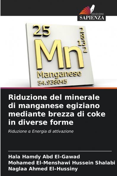 Riduzione del minerale di manganese egiziano mediante brezza di coke in diverse forme