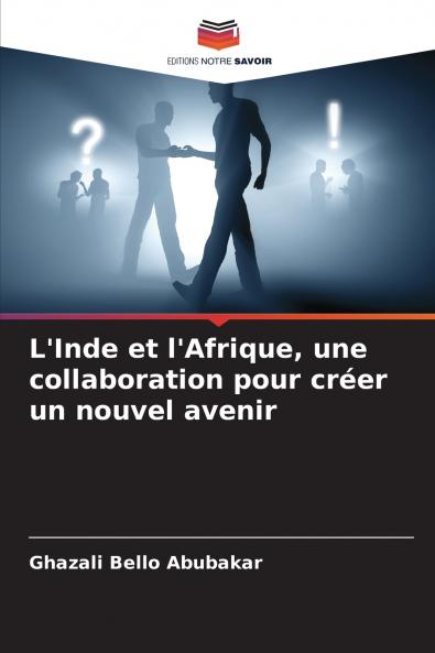 L'Inde et l'Afrique une collaboration pour créer un nouvel avenir