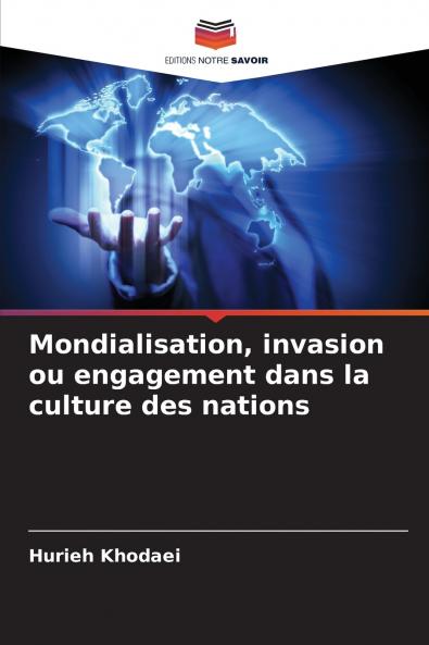 Mondialisation invasion ou engagement dans la culture des nations