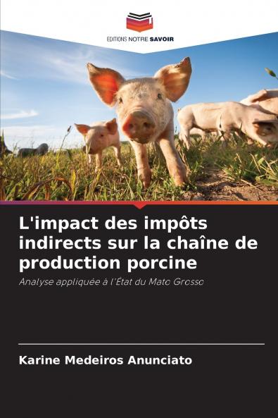L'impact des impôts indirects sur la chaîne de production porcine