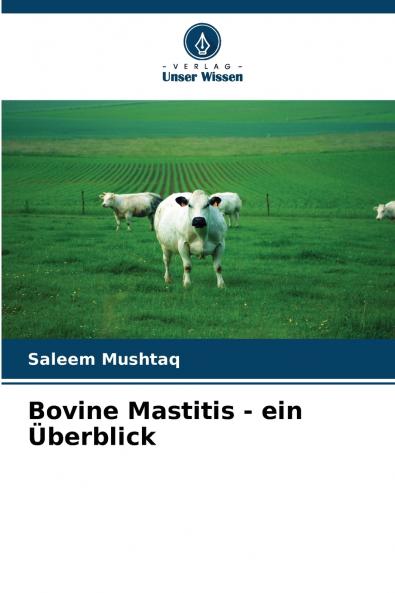 Bovine Mastitis - ein Überblick