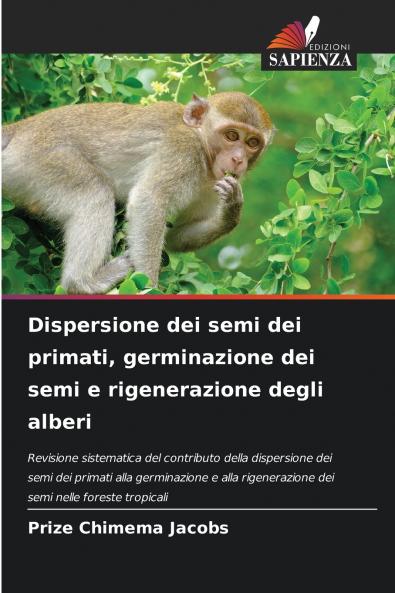 Dispersione dei semi dei primati germinazione dei semi e rigenerazione degli alberi