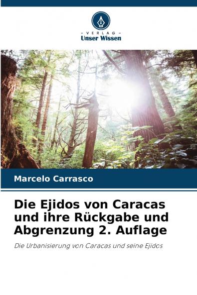 Die Ejidos von Caracas und ihre Rückgabe und Abgrenzung 2. Auflage
