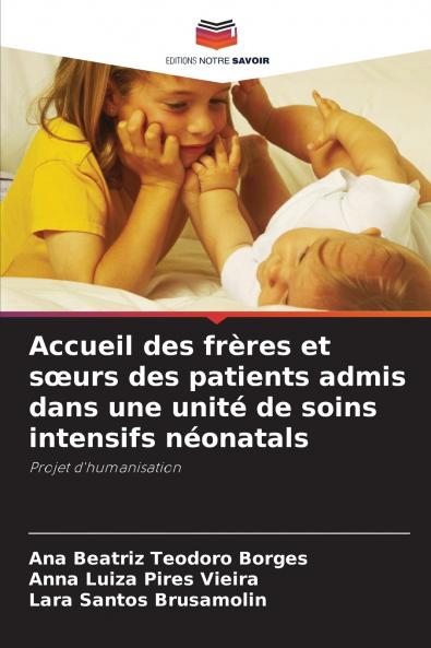 Accueil des frères et sœurs des patients admis dans une unité de soins intensifs néonatals