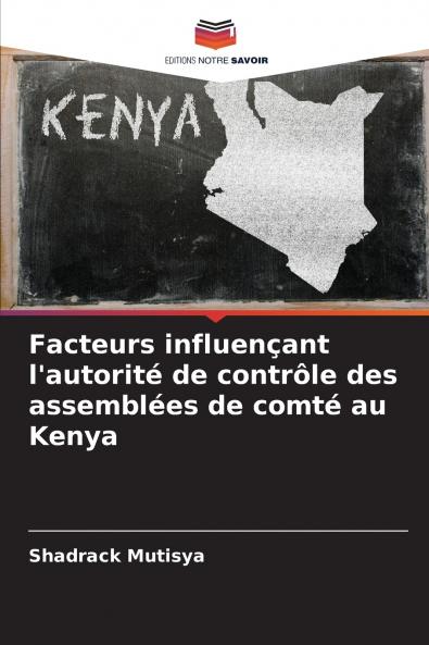 Facteurs influençant l'autorité de contrôle des assemblées de comté au Kenya