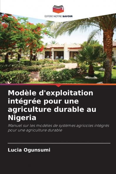Modèle d'exploitation intégrée pour une agriculture durable au Nigeria