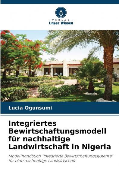 Integriertes Bewirtschaftungsmodell für nachhaltige Landwirtschaft in Nigeria