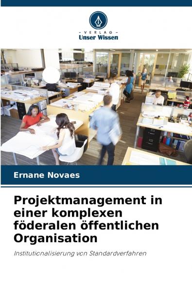 Projektmanagement in einer komplexen föderalen öffentlichen Organisation