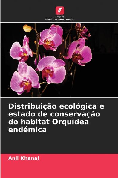 Distribuição ecológica e estado de conservação do habitat Orquídea endémica