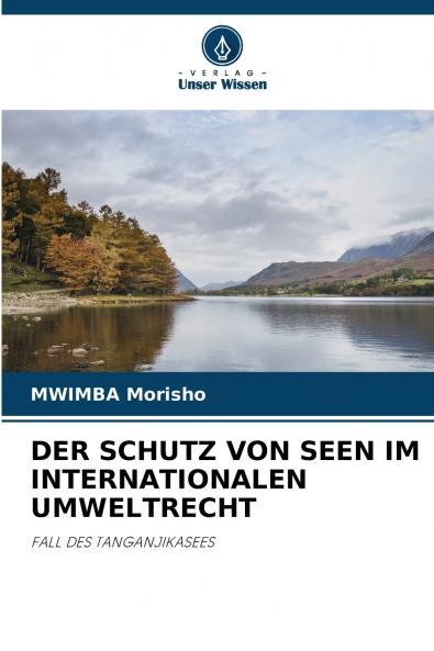 DER SCHUTZ VON SEEN IM INTERNATIONALEN UMWELTRECHT