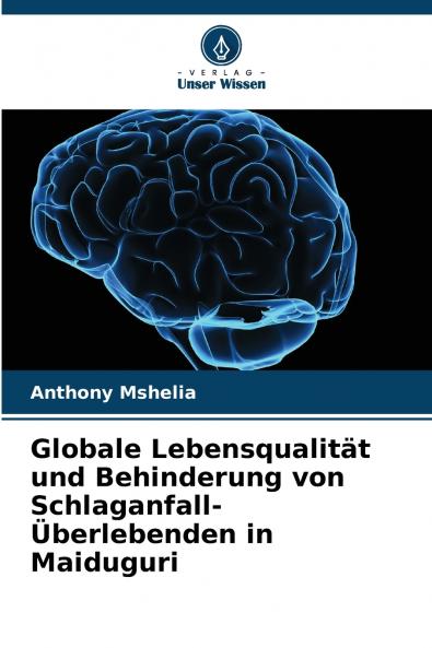 Globale Lebensqualität und Behinderung von Schlaganfall-Überlebenden in Maiduguri