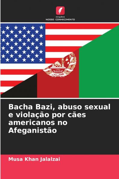 Bacha Bazi abuso sexual e violação por cães americanos no Afeganistão