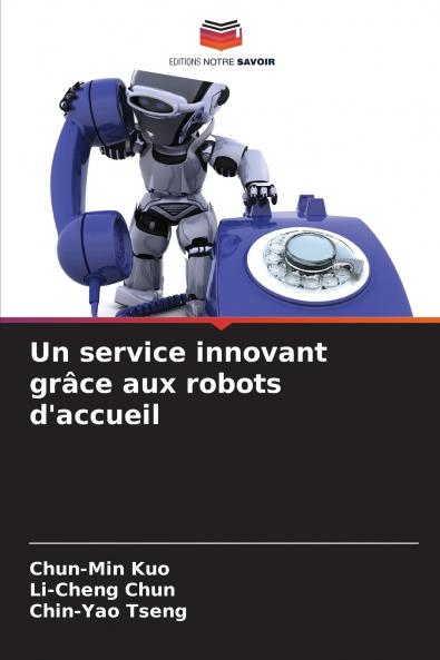 Un service innovant grâce aux robots d'accueil