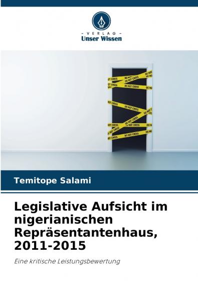 Legislative Aufsicht im nigerianischen Repräsentantenhaus 2011-2015