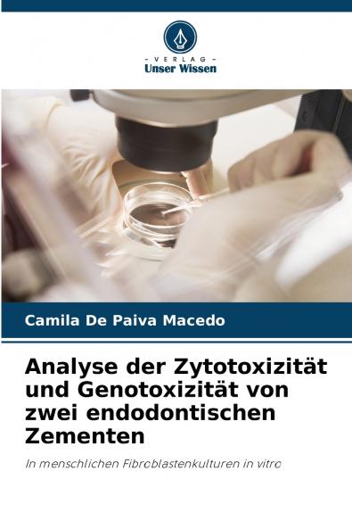 Analyse der Zytotoxizität und Genotoxizität von zwei endodontischen Zementen