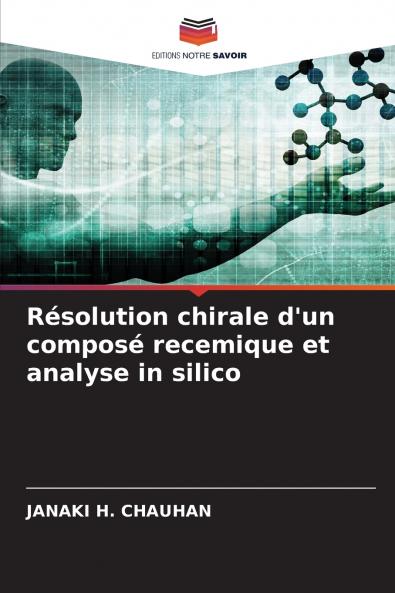 Résolution chirale d'un composé recemique et analyse in silico