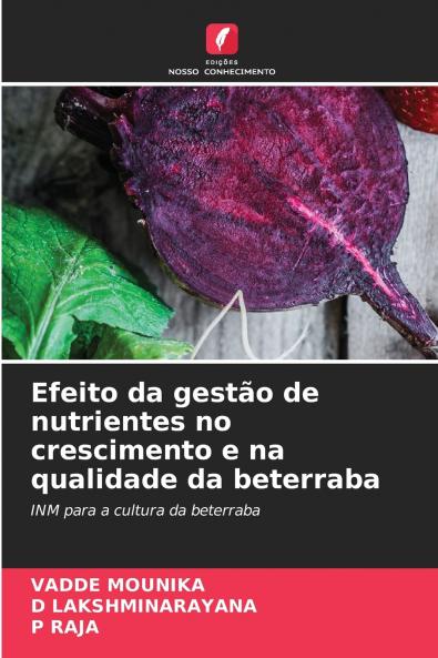 Efeito da gestão de nutrientes no crescimento e na qualidade da beterraba