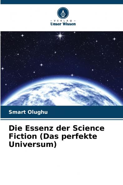 Die Essenz der Science Fiction (Das perfekte Universum)