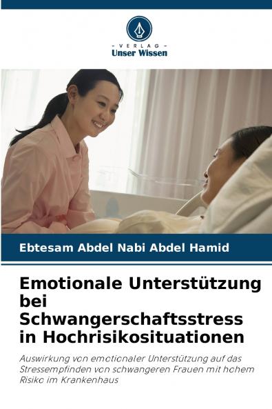 Emotionale Unterstützung bei Schwangerschaftsstress in Hochrisikosituationen
