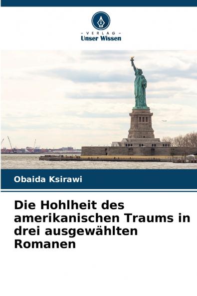 Die Hohlheit des amerikanischen Traums in drei ausgewählten Romanen