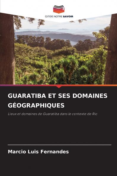 GUARATIBA ET SES DOMAINES GÉOGRAPHIQUES