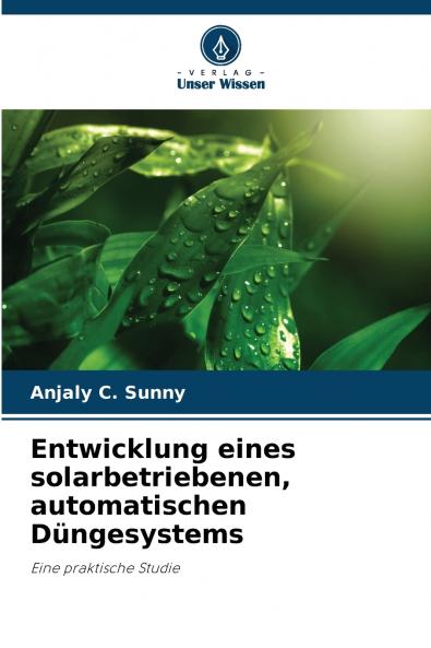 Entwicklung eines solarbetriebenen automatischen Düngesystems